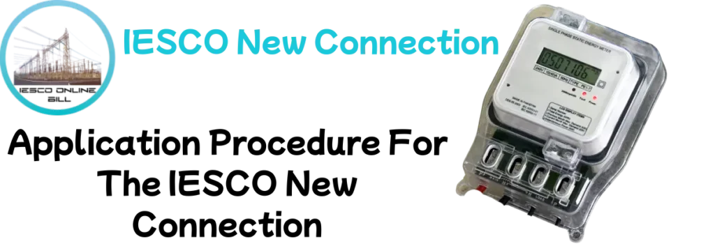 Digital electricity meter and IESCO new connection banner showing the process of applying for a new electricity connection